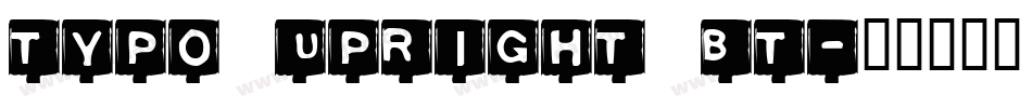Typo Upright BT字体转换